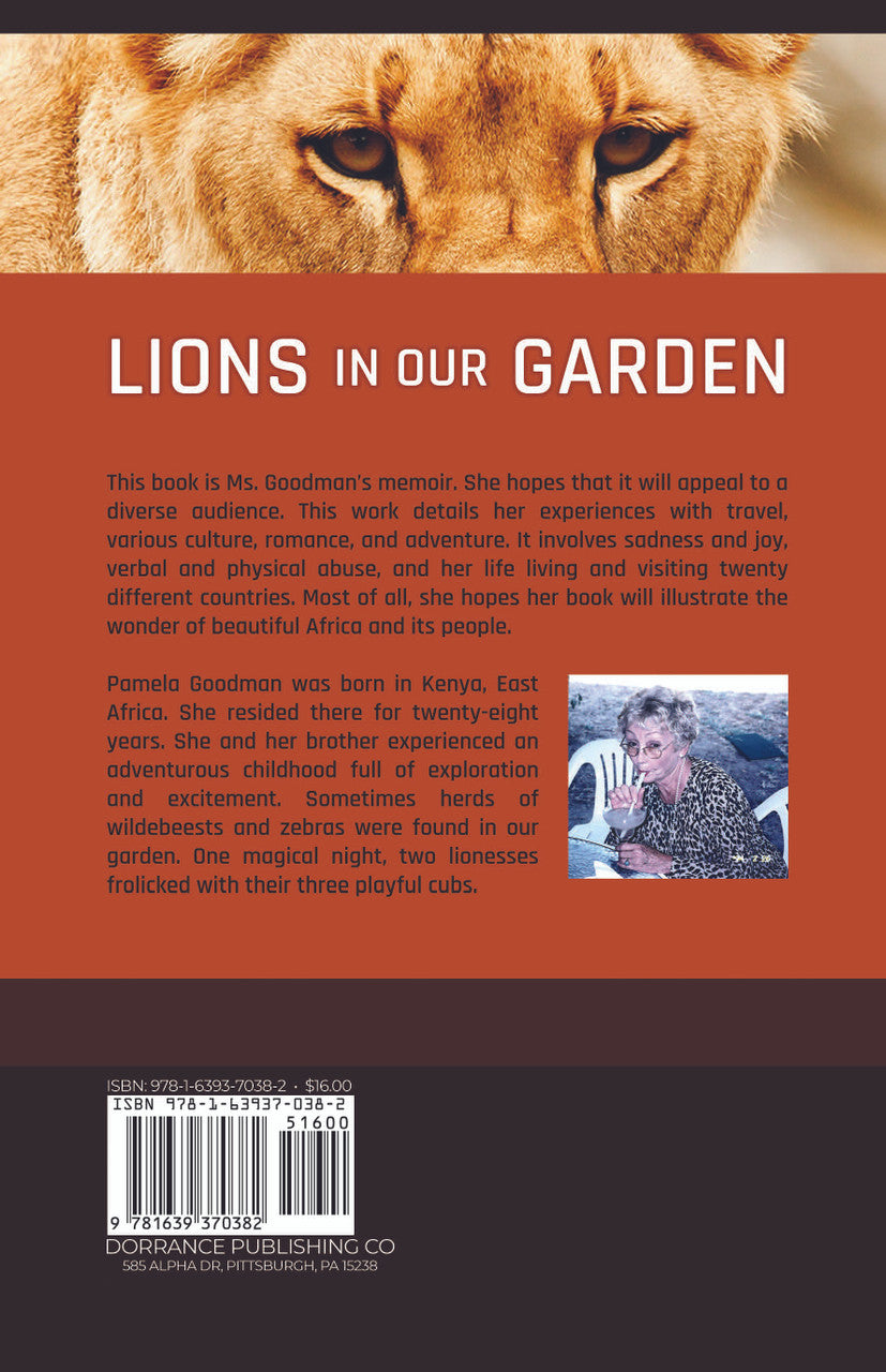 Lions In Our Garden: A Biographical Report Of The Adventures And Thrilling Life Of Pamela Goodman