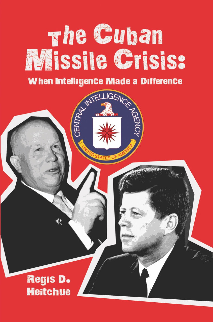 The Cuban Missile Crisis: When Intelligence Made A Difference