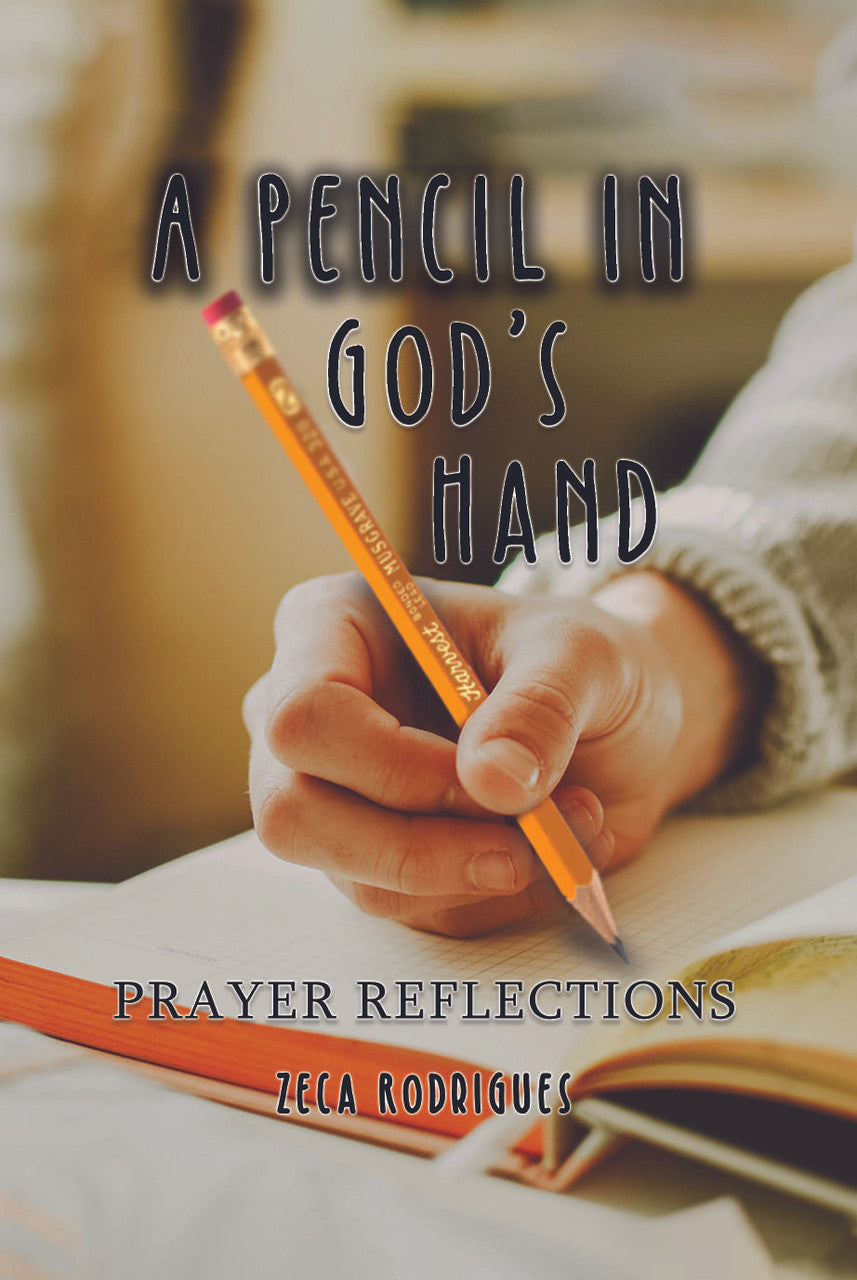 A Pencil In God's Hand: Prayer Reflections