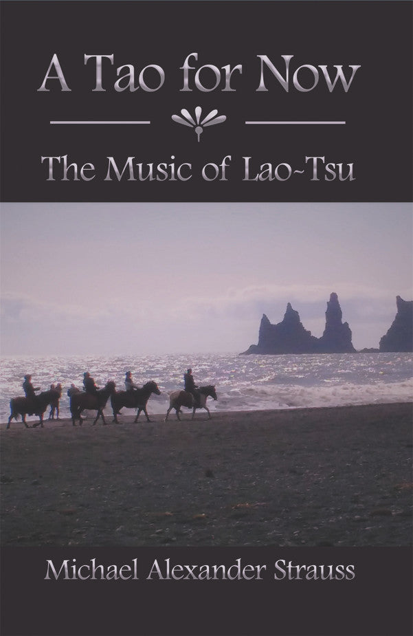 A Tao For Now: The Music Of Lao-Tsu