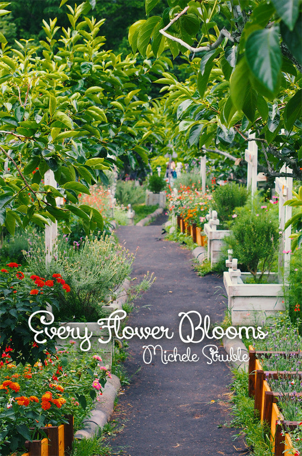 Every Flower Blooms