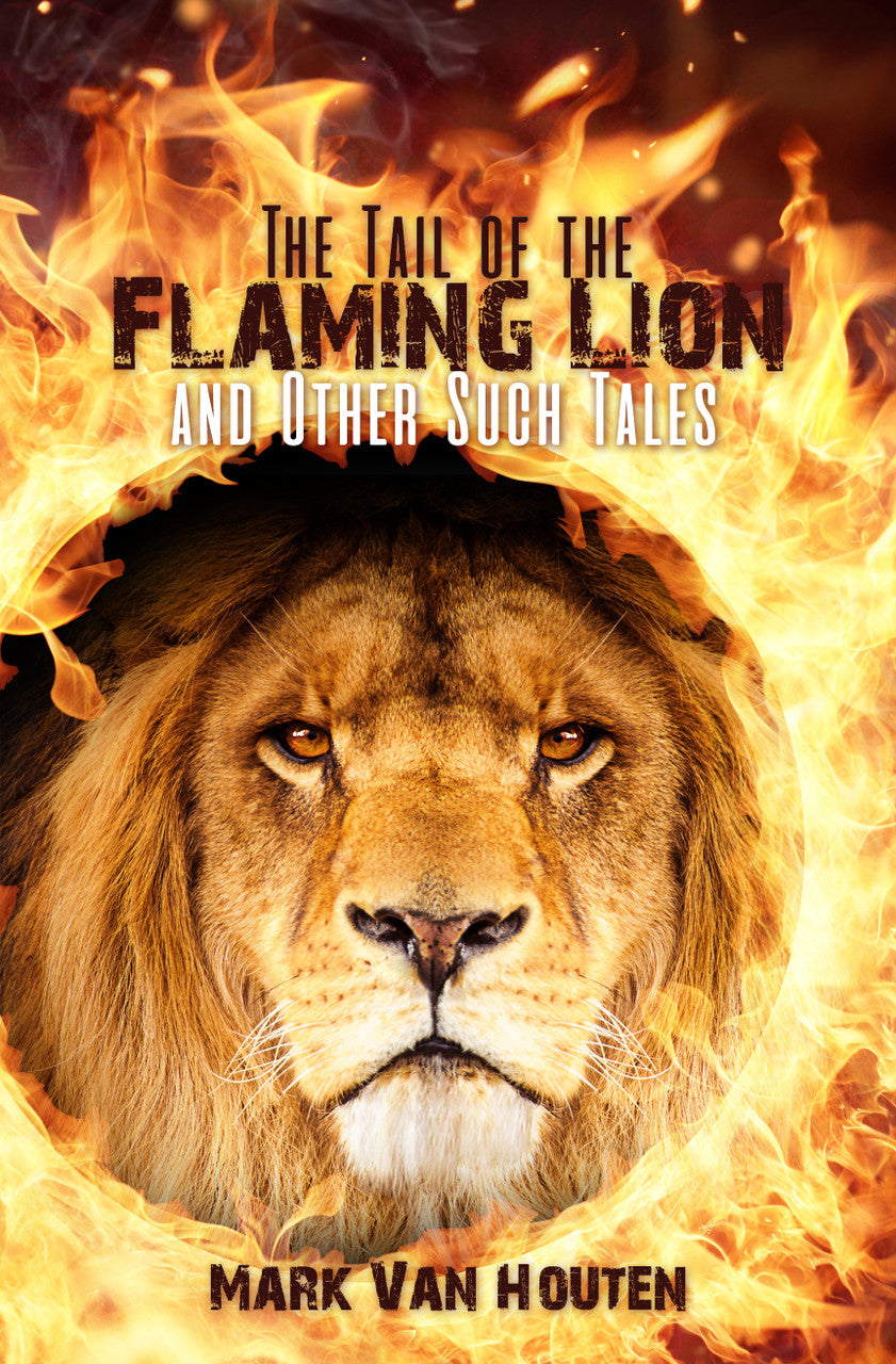 The Tail Of The Flaming Lion And Other Such Tales