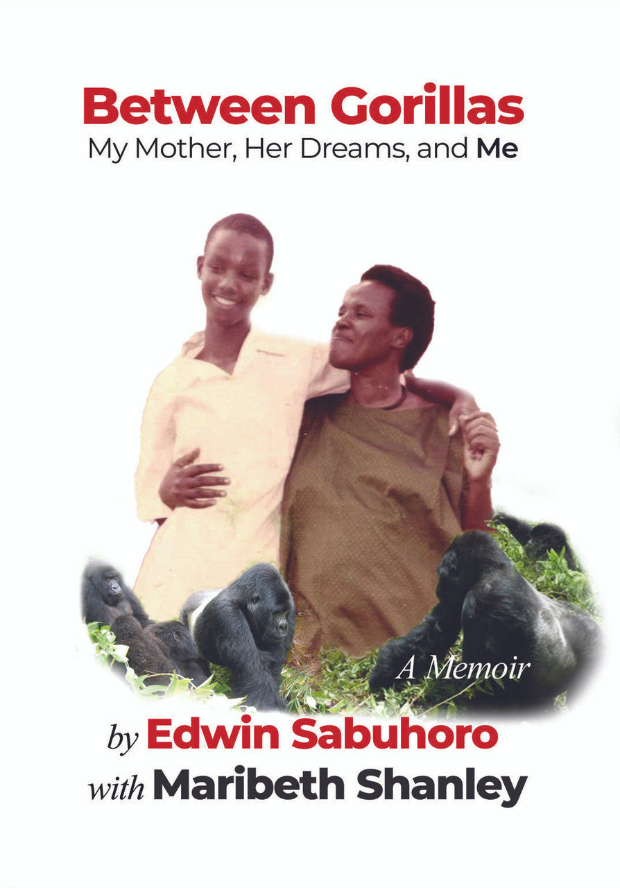 Between Gorillas: My Mother, Her Dreams, And Me A Memoir