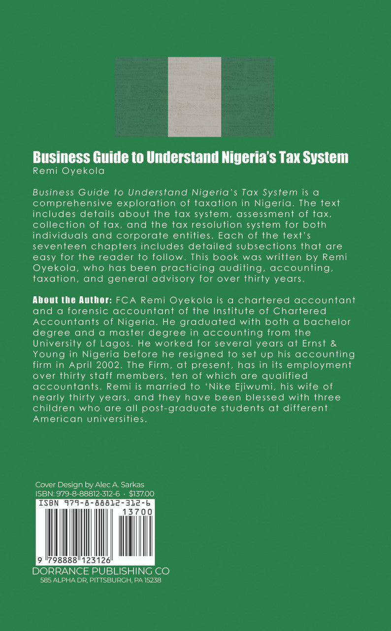 Business Guide To Understand Nigeria’S Tax System: For Students, Tax Practitioners And Consultants, Tertiary Institutions, Chartered Accountants, Lawyers And Business Promoters