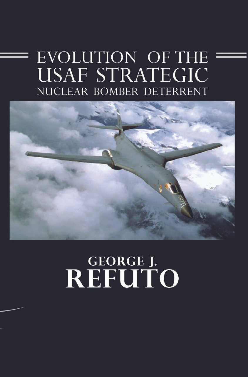 Evolution Of The USAF Strategic Nuclear Bomber Deterrent