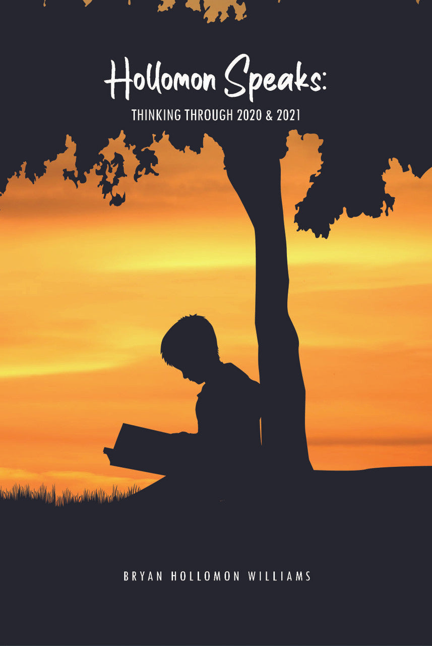 Hollomon Speaks: Thinking Through 2020 & 2021