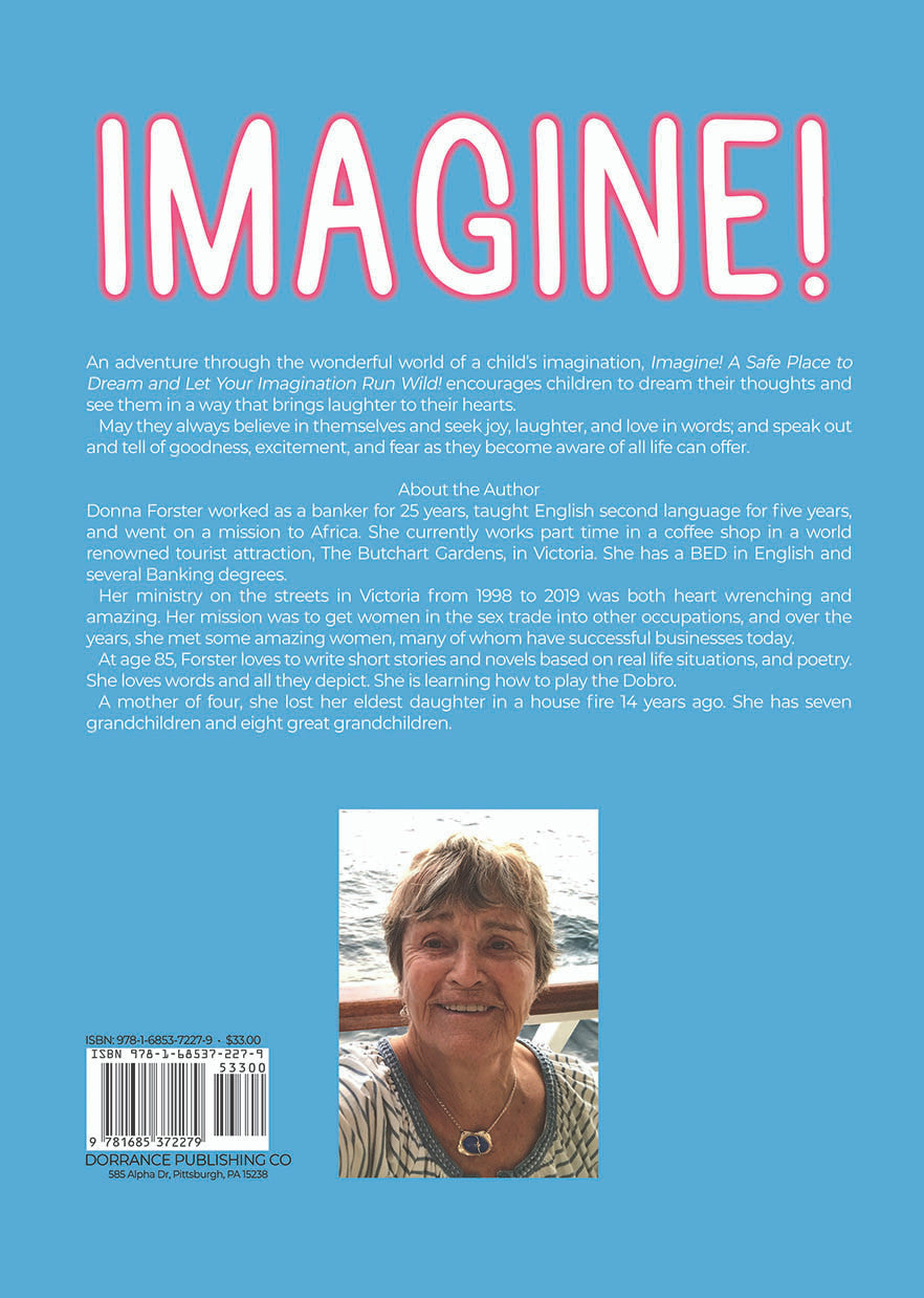 Imagine!: A Safe Place To Dream And Let Your Imagination Run Wild