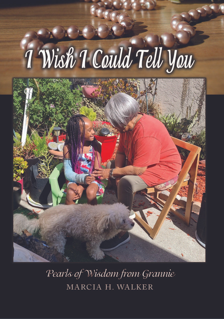 I Wish I Could Tell You: Pearls Of Wisdom From Grannie