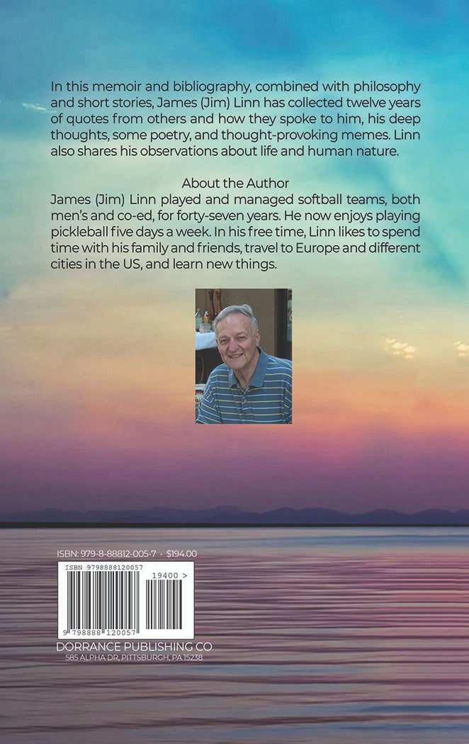 Moonpies, Fireflies, Some Twisted Dreams, Some Truth, And Some Lies: A Compilation Of Quotes With My Added Perspectives, Deep Thoughts, Philosophy, My Observations And Reality, Some Short Stories, And Vignettes.