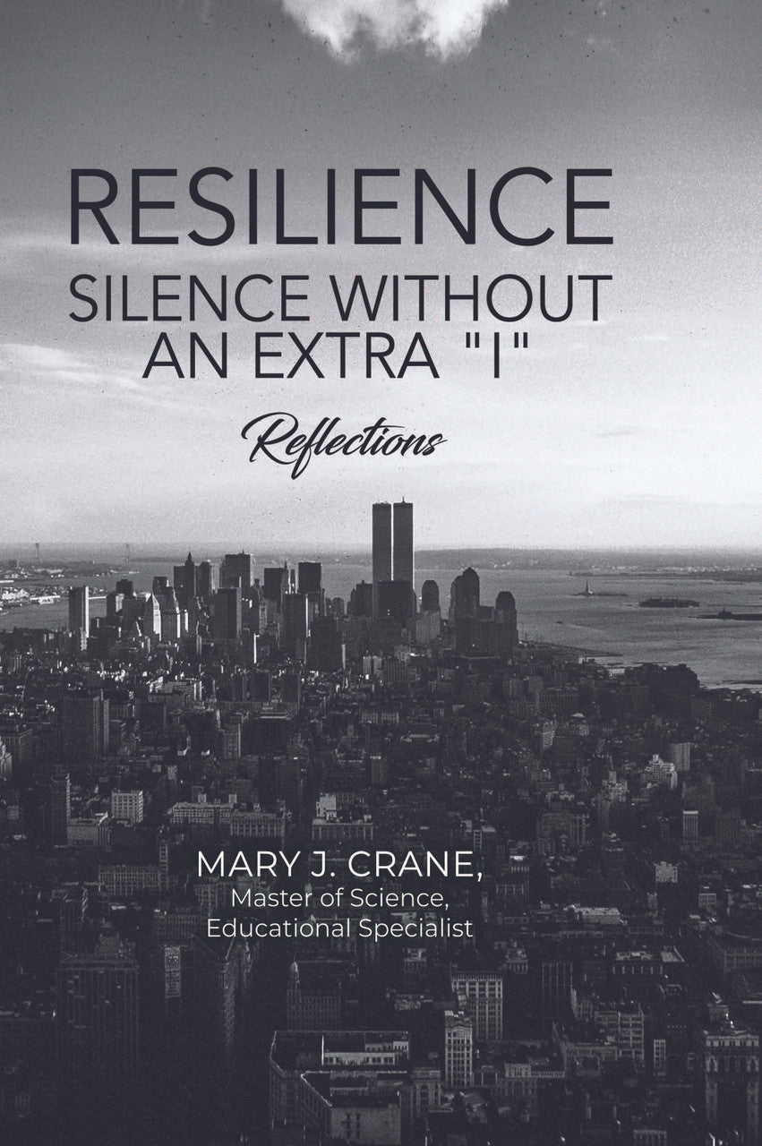 Resilience — Silence Without An Extra "I": Reflections