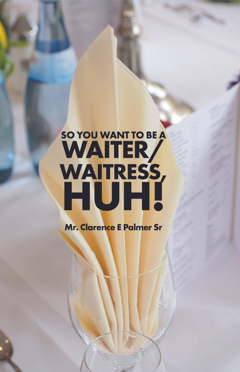 So You Want To Be A Waiter/Waitress, Huh!