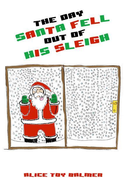 The Day Santa Fell Out Of His Sleigh