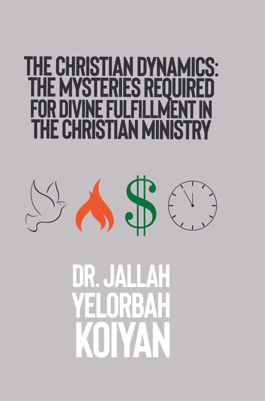 The Christian Dynamics: The Mysteries Required For Divine Fulfillment In The Christian Ministry