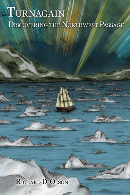 Turnagain: Discovering The Northwest Passage