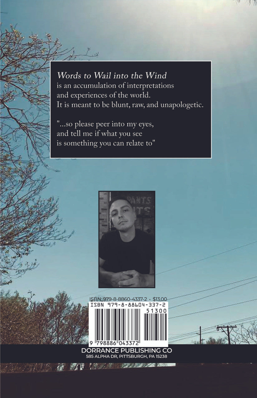 Words To Wail Into The Wind: A Collection Of 77 Poems
