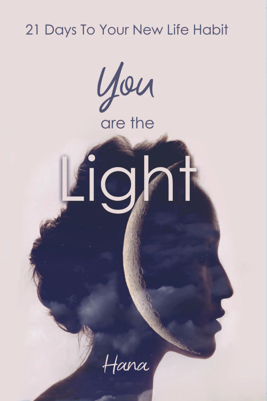 You Are The Light: 21 Days To Your New Life Habit