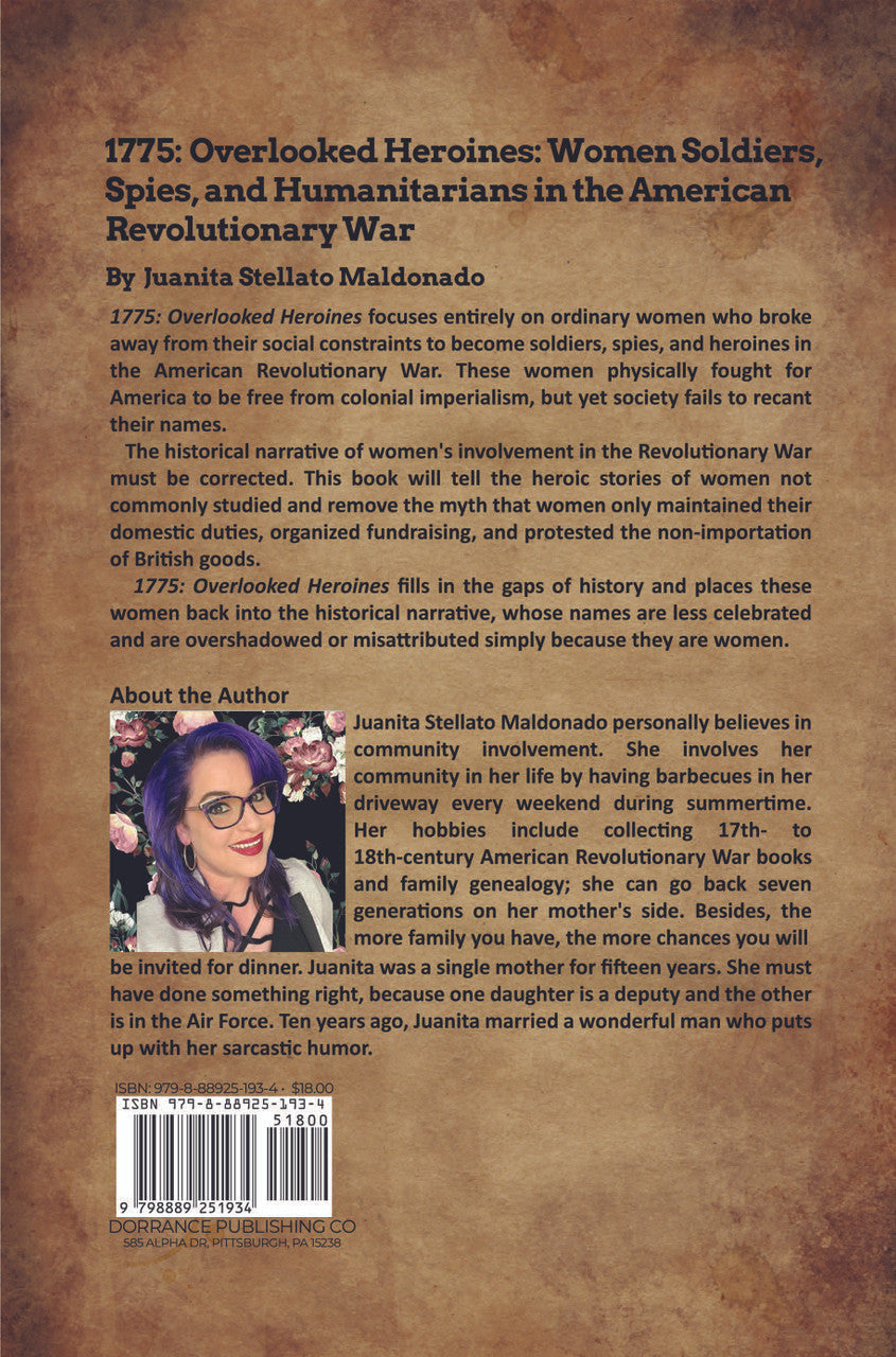 1775: Overlooked Heroines: Women Soldiers, Spies, And Humanitarians In The American Revolutionary War