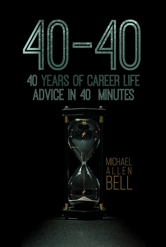 40-40: 40 Years of Career Life Advice in 40 Minutes