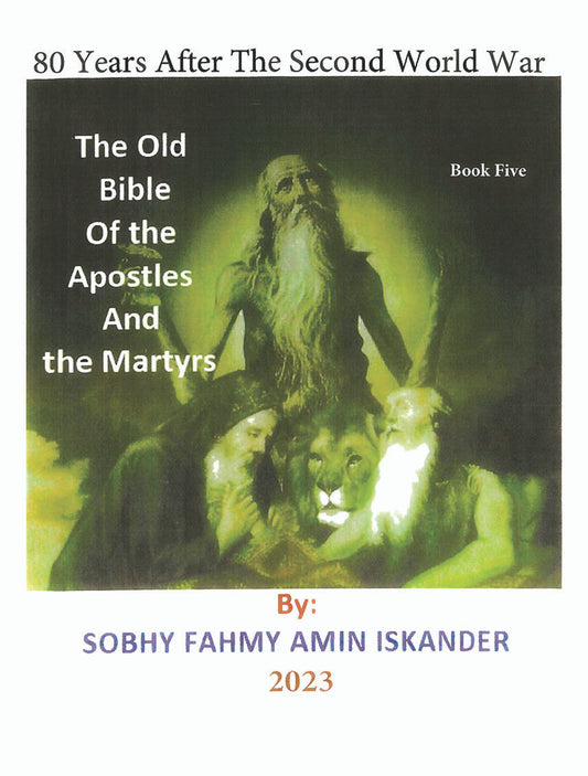 80 Years After The Second World War: The Old Bible Of The Apostles And The Martyrs: Book 5