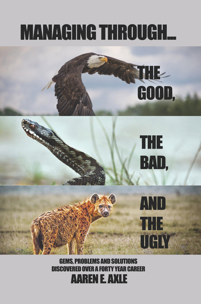 Managing Through...The Good, The Bad, And The Ugly
