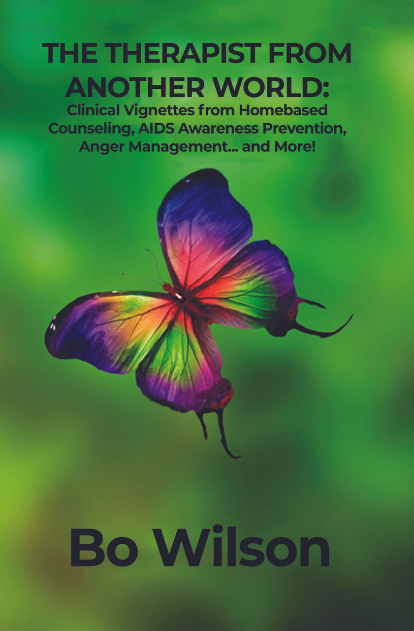 The Therapist From Another World: Clinical Vignettes From Homebased Counseling, Aids Awareness Prevention, Anger Management... And More!