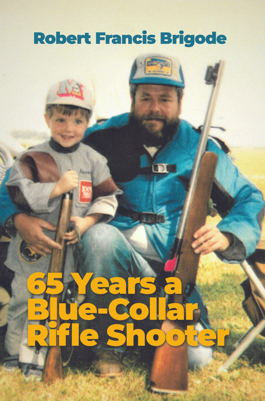 65 Years A Blue-Collar Rifle Shooter