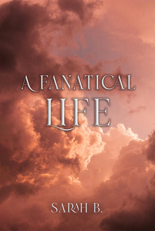 A Fanatical Life