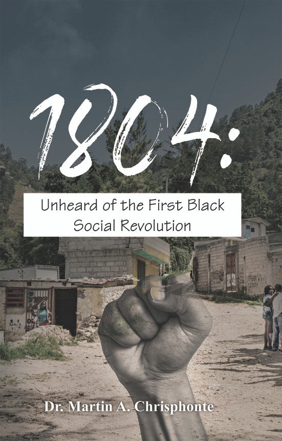 1804: Unheard Of The First Black Social Revolution