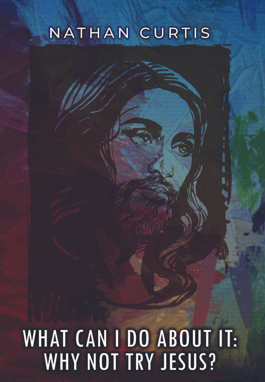 What Can I Do About It: Why Not Try Jesus?