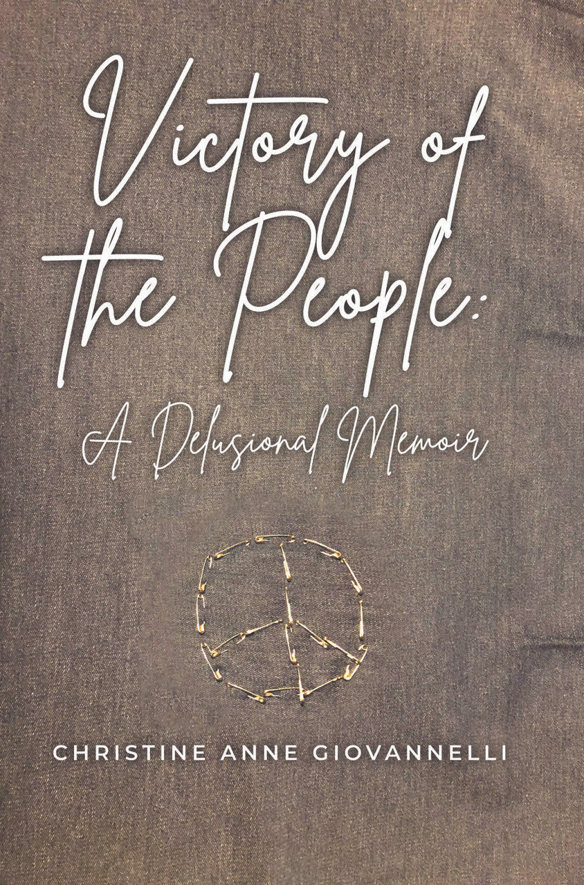 Victory Of The People: A Delusional Memoir