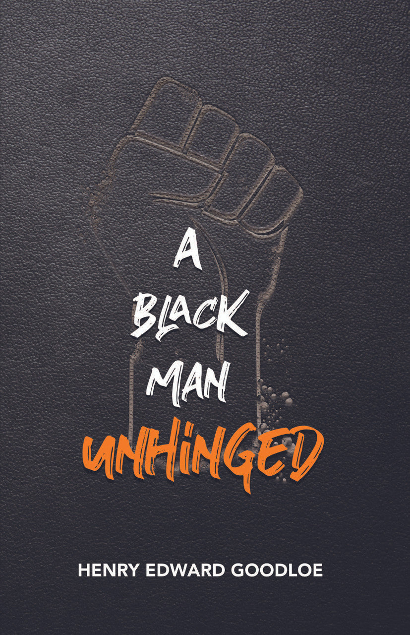 A Black Man Unhinged
