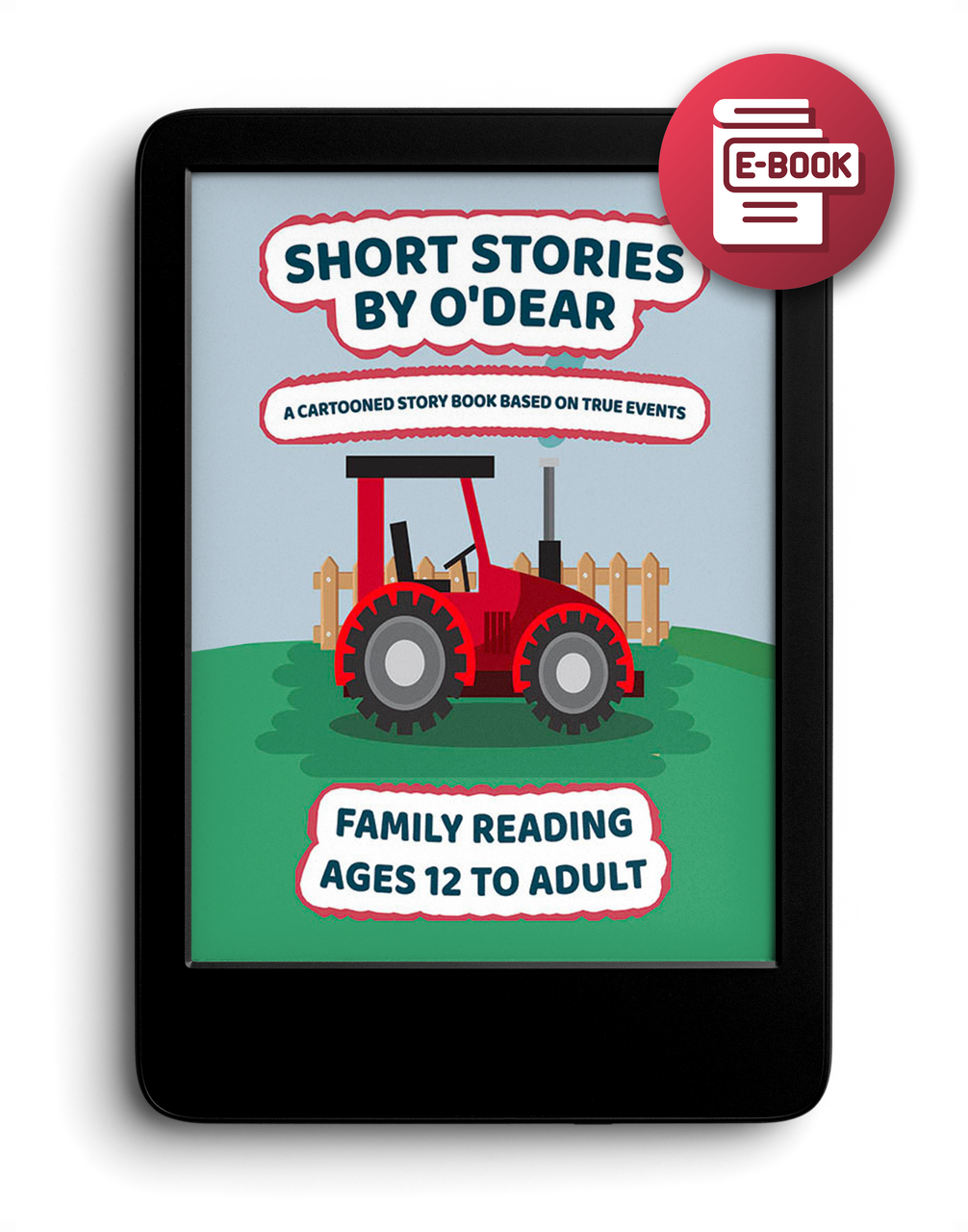 Short Stories By O'Dear: A Cartooned Story Book Based On True Events
