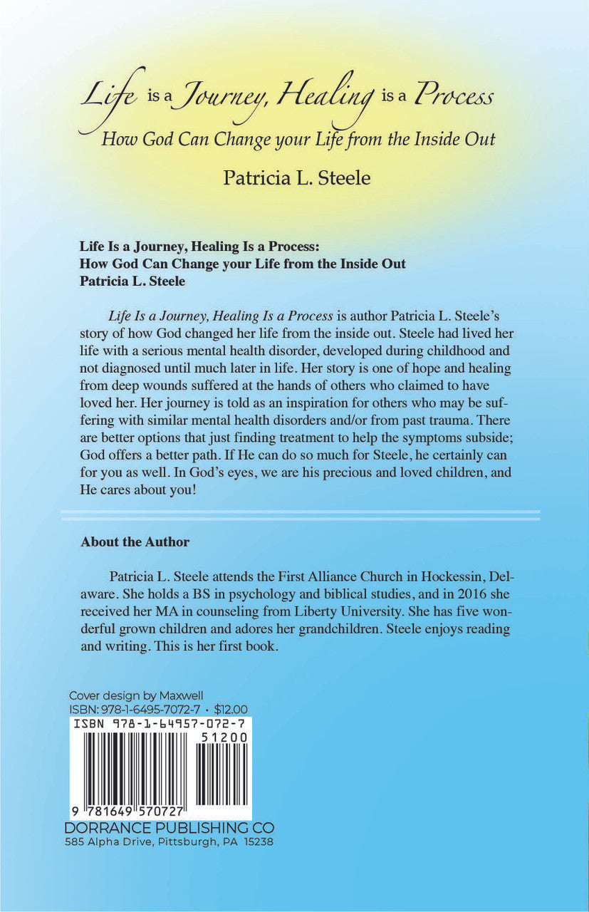 Life Is A Journey, Healing Is A Process: How God Can Change Your Life From The Inside Out