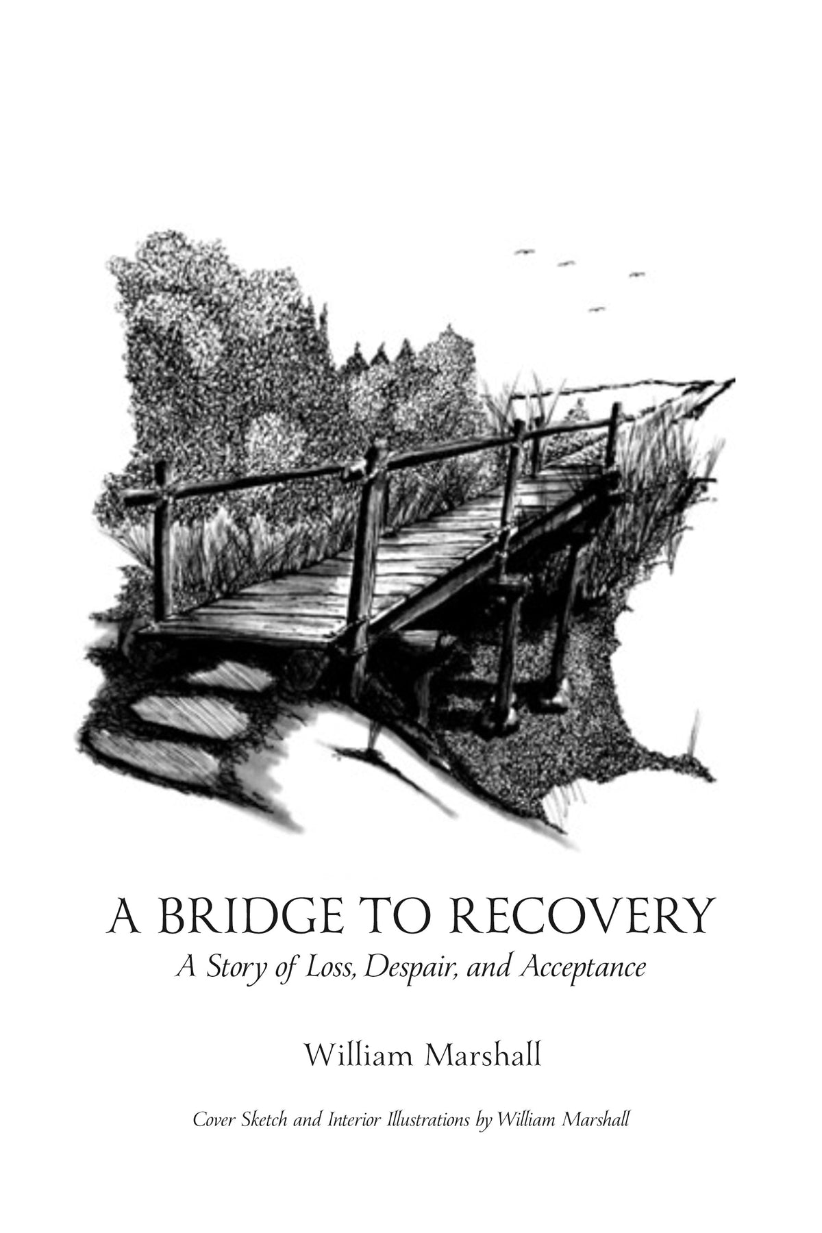 A Bridge to Recovery: A Story of Loss, Despair, and Acceptance