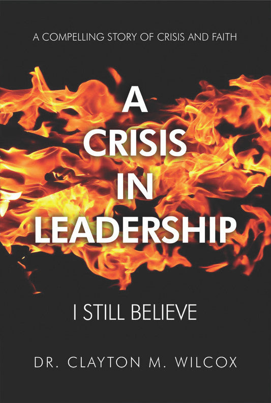 A Crisis In Leadership: I Still Believe