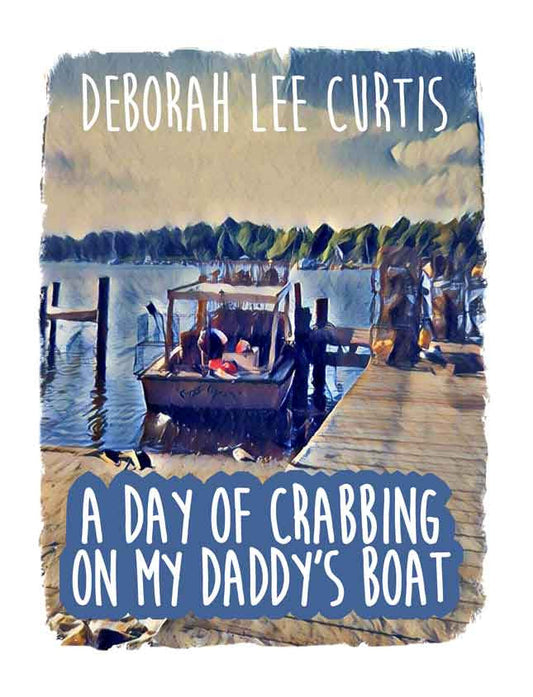 A Day Of Crabbing On My Daddy's Boat