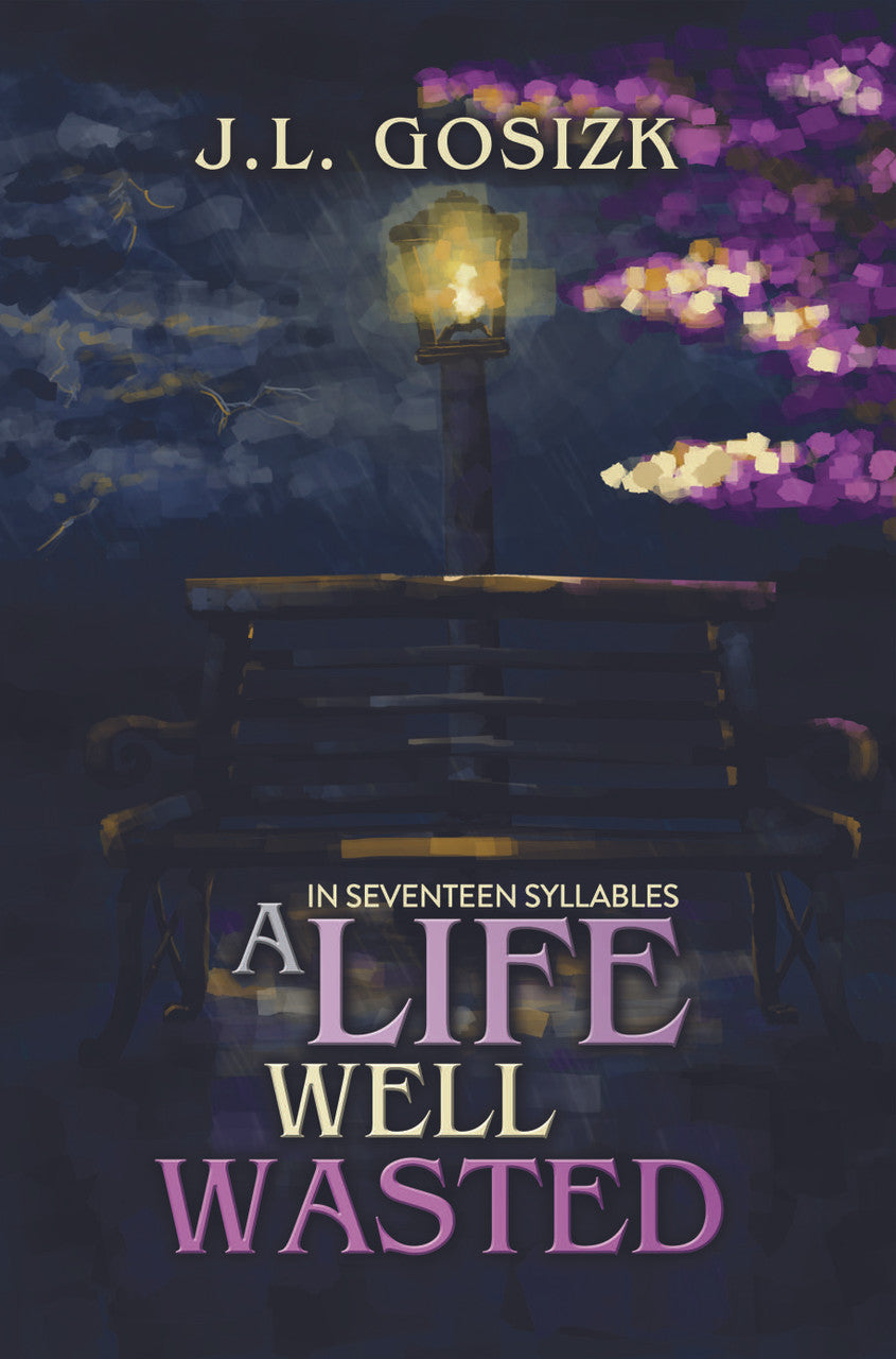 A Life Well Wasted: In Seventeen Syllables