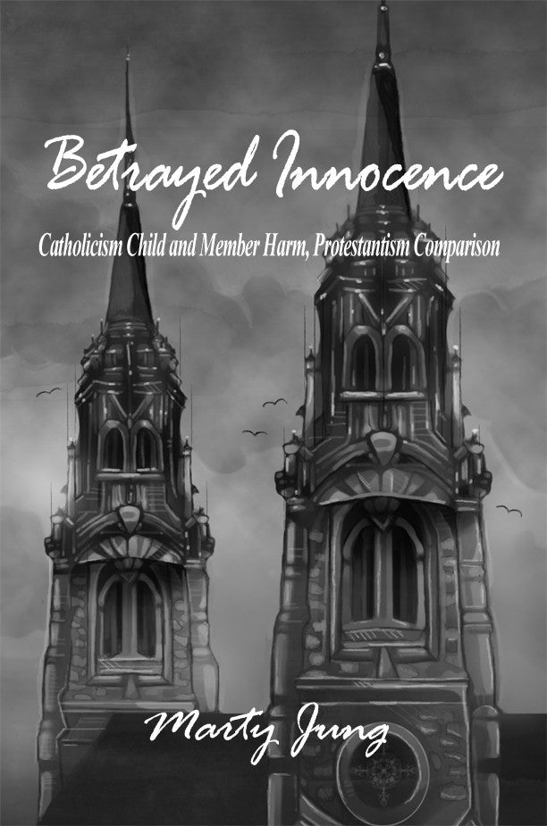 Betrayed Innocence: Catholicism Child And Member Harm, Protestantism Comparison