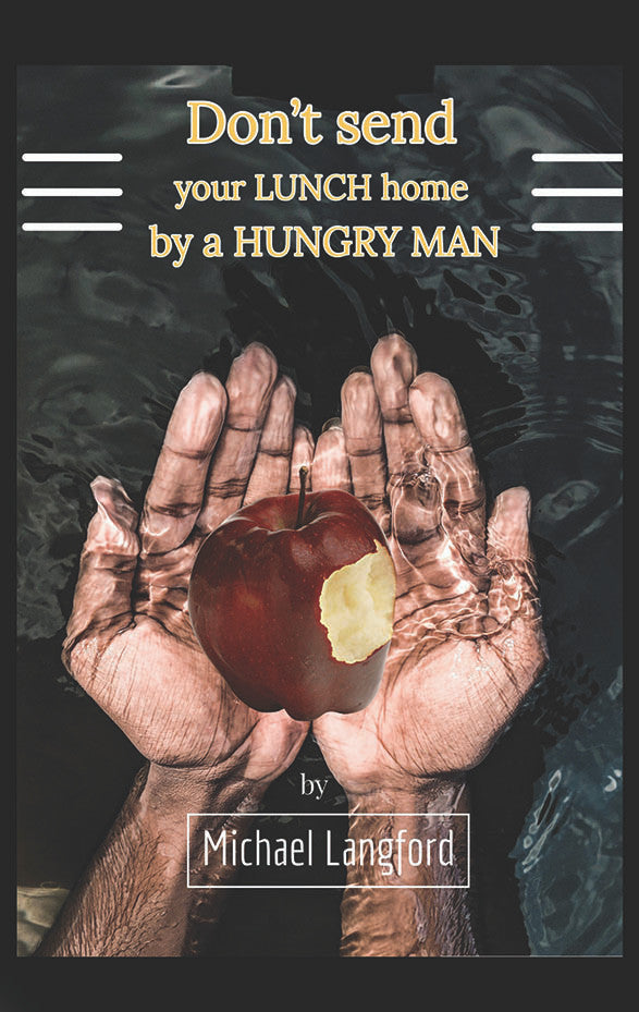 Don't Send Your Lunch Home By A Hungry Man