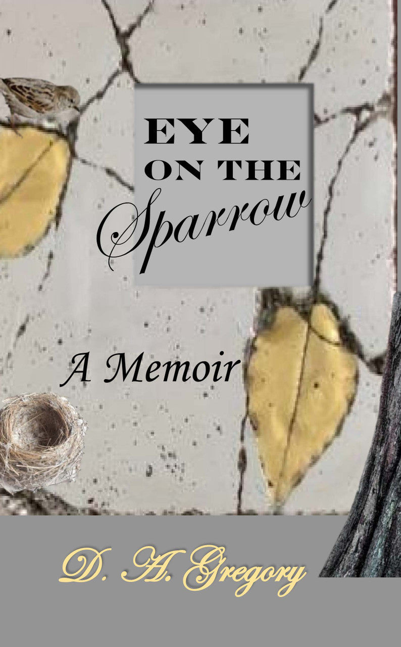 Eye On The Sparrow: A Memoir