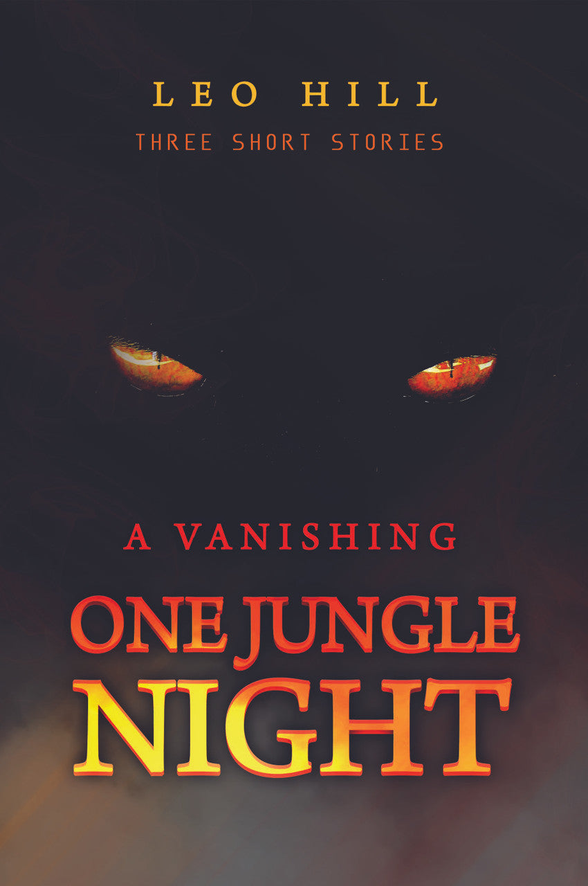 One Jungle Night: A Vanishing - Three Short Stories