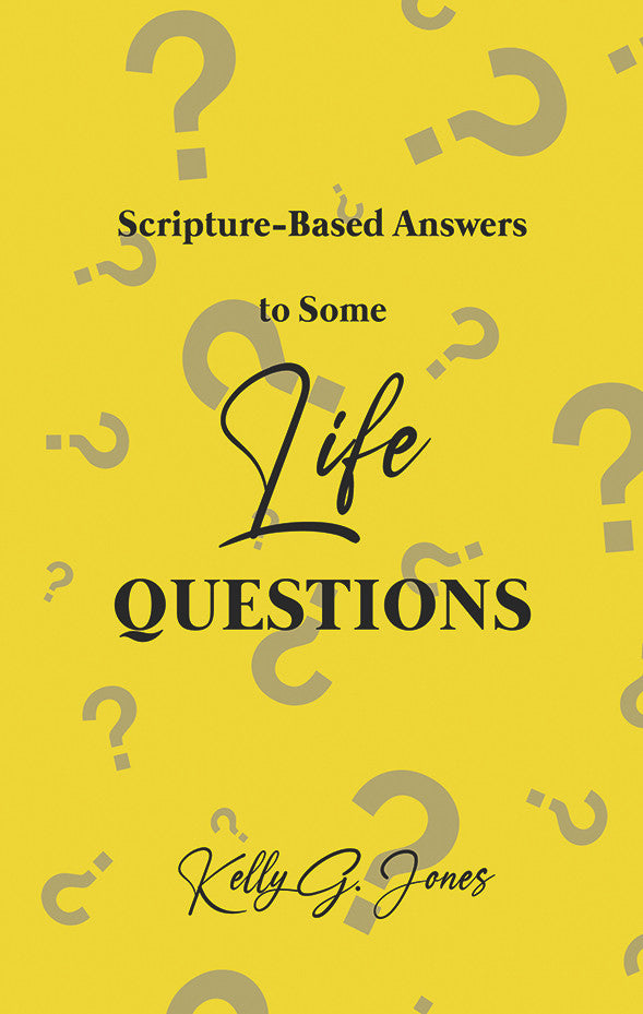 Scripture-Based Answers To Some Life Questions