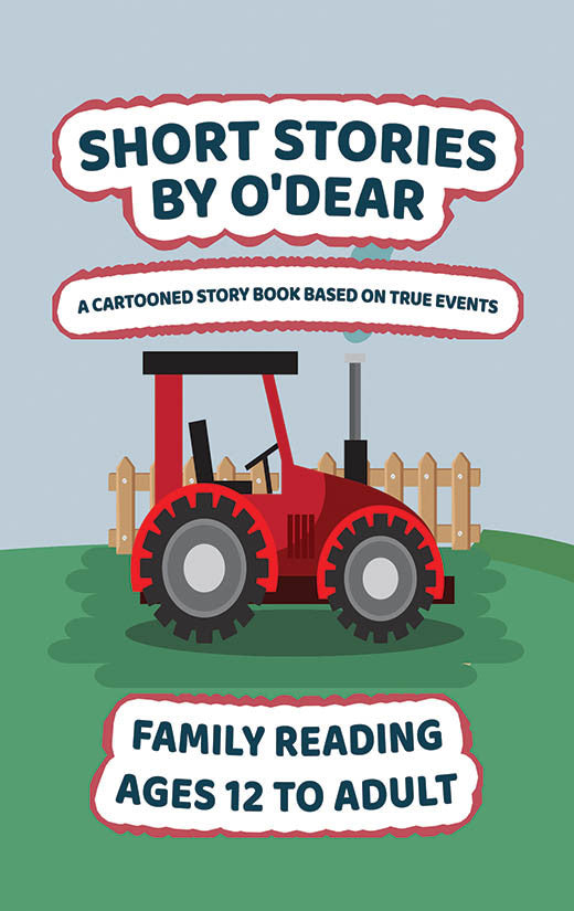 Short Stories By O'Dear: A Cartooned Story Book Based On True Events
