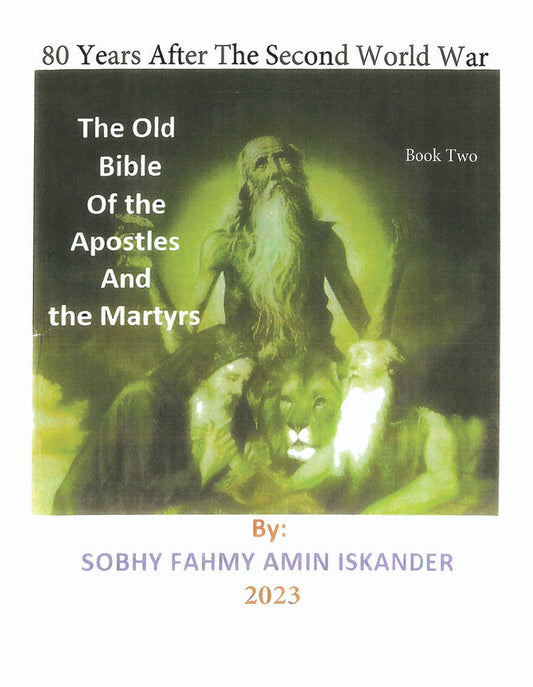 80 Years After The Second World War: The Old Bible Of The Apostles And The Martyrs: Book 2