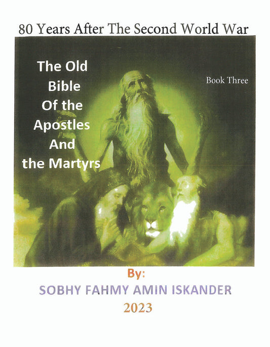 80 Years After The Second World War: The Old Bible Of The Apostles And The Martyrs: Book 3