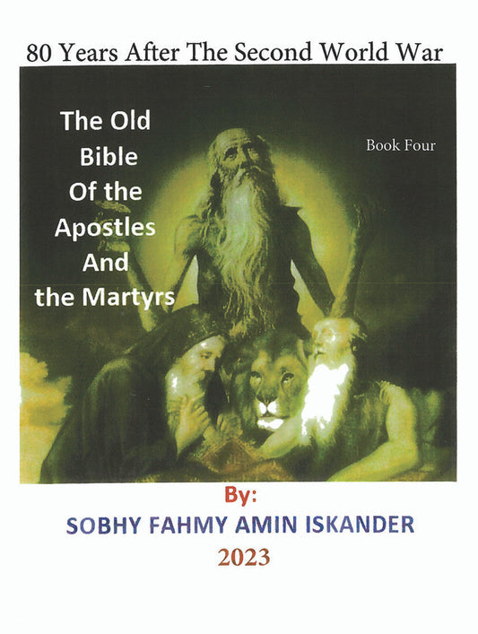 80 Years After The Second World War: The Old Bible Of The Apostles And The Martyrs: Book 4