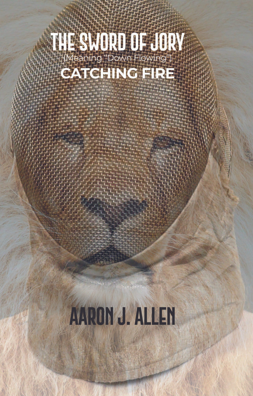 The Sword Of Jory (Meaning “Down Flowing”): Catching Fire