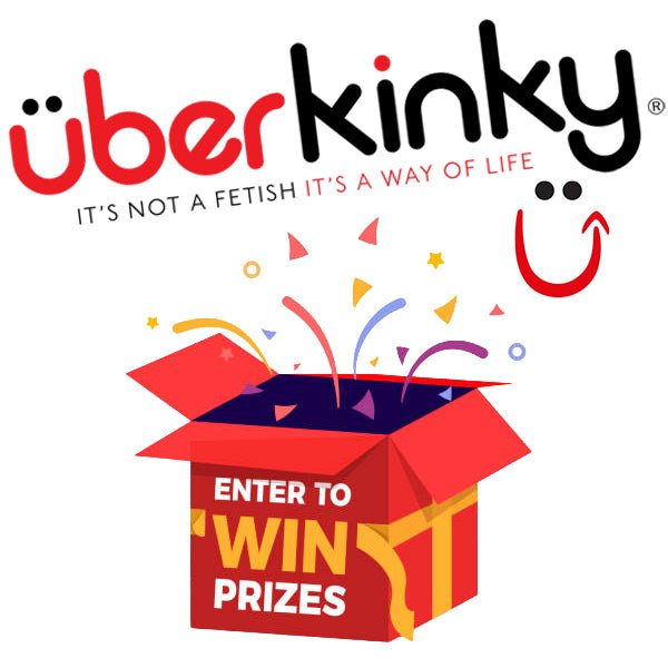 UberKinky PRIZE DRAW - one FREE Entry