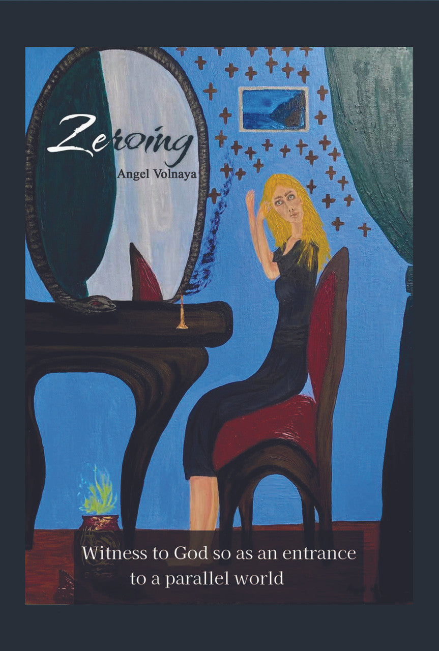 Zeroing: Witness To God So As An Entrance To A Parallel World